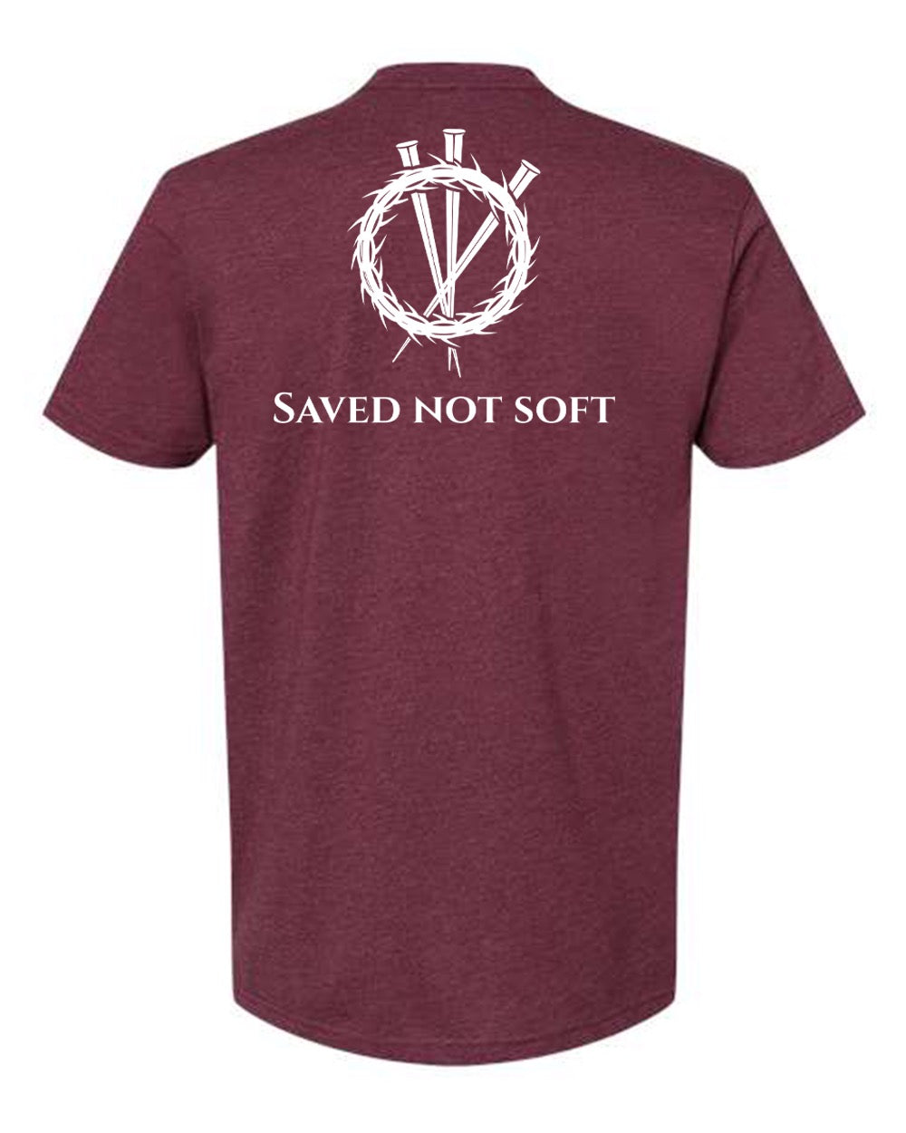 Saved Not Soft Tees