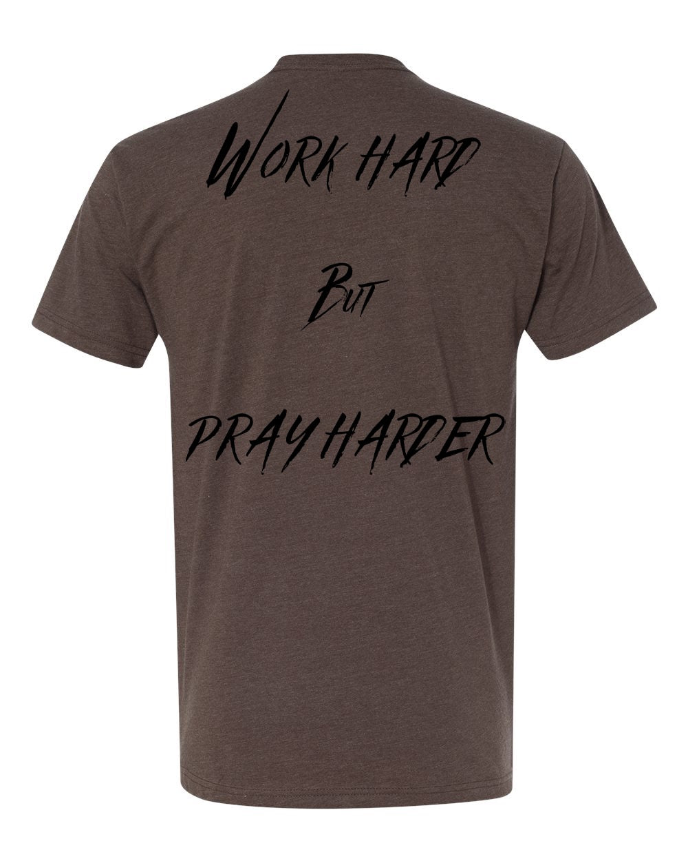 Work Hard Pray Harder Short Sleeve T-Shirt