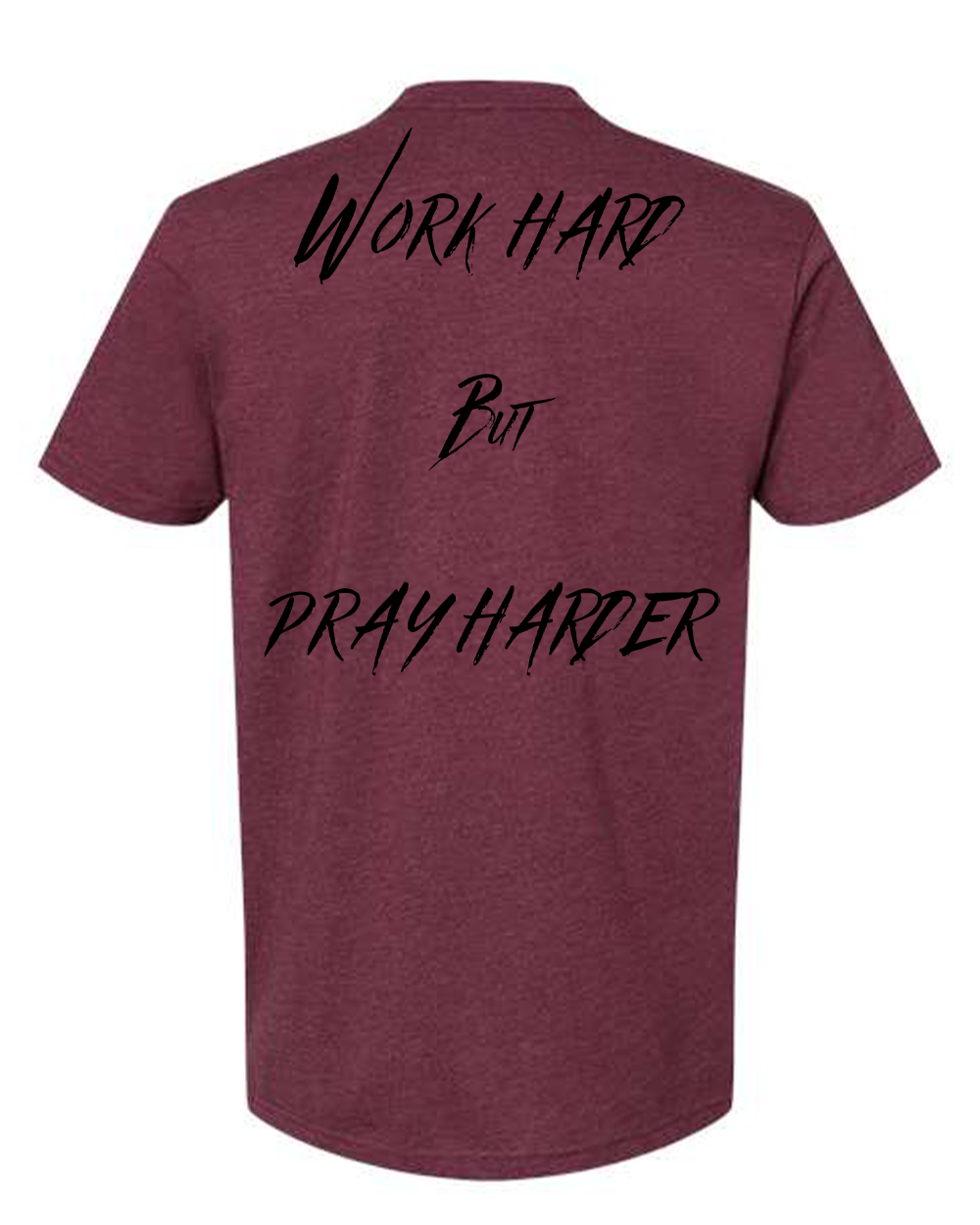 Work Hard Pray Harder Short Sleeve T-Shirt