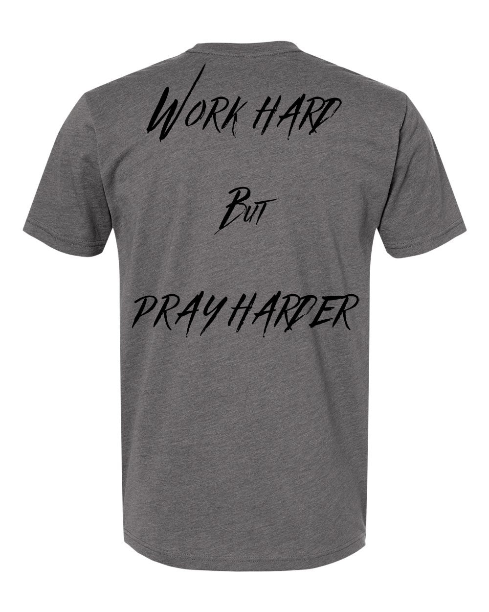 Work Hard Pray Harder Short Sleeve T-Shirt